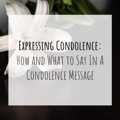 Expressing Condolence : How and What to Say In A Condolence Message ...